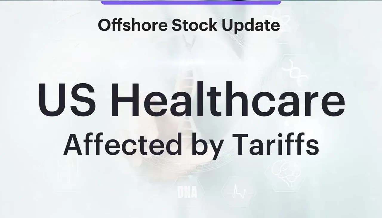 Offshore Stock Update – US Healthcare Affected by Tariffs
